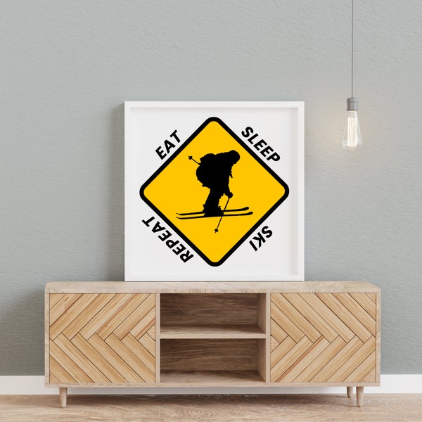 Eat Sleep Ski Repeat Digital Art Print, Skiing Wall Art, Signs About Skiing, Ski Poster, Ski Quotes, Skiers, DIGITAL DOWNLOAD