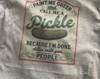 Vintage Pickle shirt (just call me a pickle) front and back
