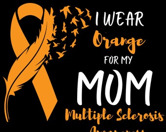 I Wear Orange for my….. multiple sclerosis awareness