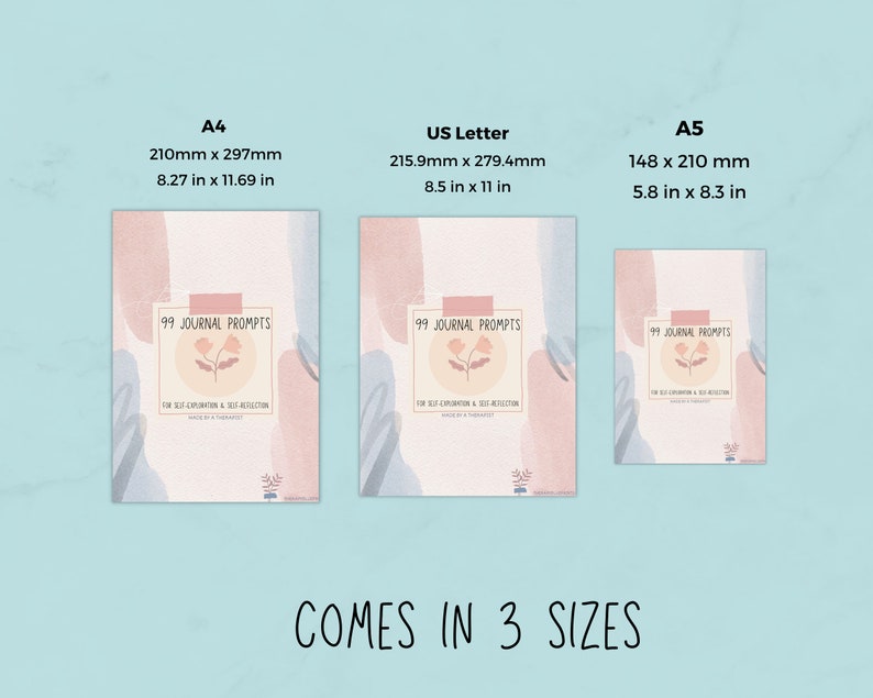 May include: Three different sizes of a journal with 99 journal prompts for self-exploration and self-reflection. The journal cover features a watercolour design with pink and blue colours and a floral illustration. The sizes are A4, US Letter, and A5. The text "COMES IN 3 SIZES" is at the bottom of the image.