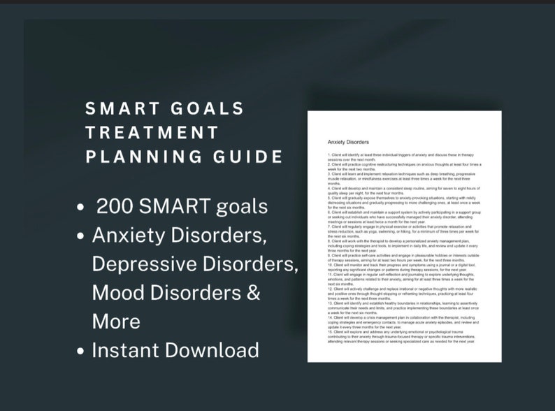 a blue and white image with the text 'SMART GOALS TREATMENT PLANNING GUIDE' in a large font at the top. Below the title is a list of bullet points: '200 SMART goals', 'Anxiety Disorders, Depressive Disorders, Mood Disorders & More', and 'Instant Download'. The image also includes a section titled 'Anxiety Disorders' with a list of numbered items describing treatment goals for anxiety disorders.
