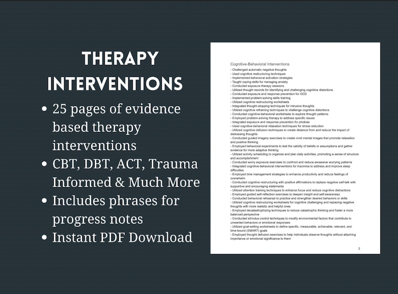 May include: A black and white image with the text "THERAPY INTERVENTIONS" in large white letters at the top. The text below lists 25 pages of evidence-based therapy interventions, including CBT, DBT, ACT, Trauma Informed, and Much More. The image also includes a list of Cognitive Behavioral Interventions.