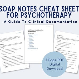 May include: A digital download featuring a "SOAP Notes Cheat Sheet for Psychotherapy." The image shows three white pages with text, including "A Guide To Clinical Documentation." A blue circle states "7 Page PDF Digital Download."