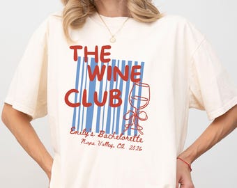 Custom Wine Bachelorette Shirts, Winery Bachelorette Comfort Colors, Napa Bachelorette Tees, Wine Tasting Bach Merch, Vino Bach Party Tshirt