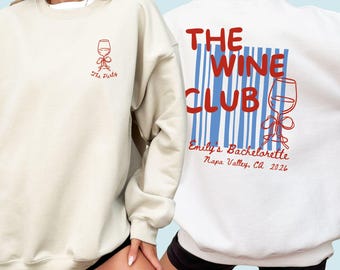 Custom Wine Bachelorette Sweatshirts, Winery Bachelorette Crewneck, Napa Bachelorette Shirts, Wine Tasting Bach Sweater, Vino Bach Party Top