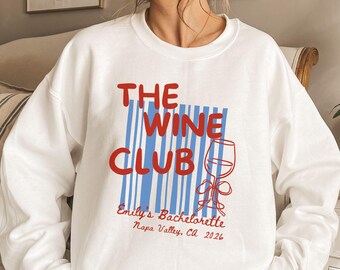 Custom Wine Bachelorette Sweatshirts, Winery Bachelorette Crewneck, Napa Bachelorette Shirts, Wine Tasting Bach Sweater, Vino Bach Party Top