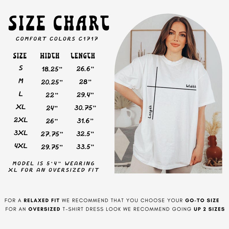 May include: White Comfort Colors C1717 t-shirt with a size chart. The chart lists sizes S to 4XL, with width measurements from 18.25" to 29.75" and lengths from 26.6" to 33.5". A model is wearing an XL for an oversized fit.