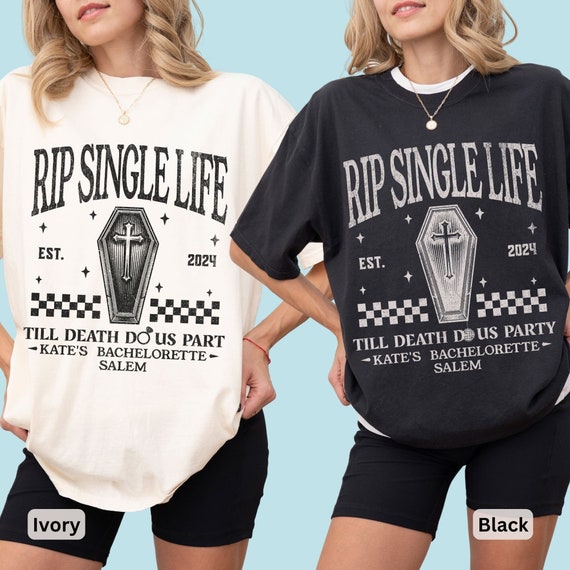 Rip Single Life Shirts, Bride Or Die T Shirt, Halloween Bachelorette Tshirt, Matching Goth Bridal Party Tees, Funny Till Death Bridal Favors
