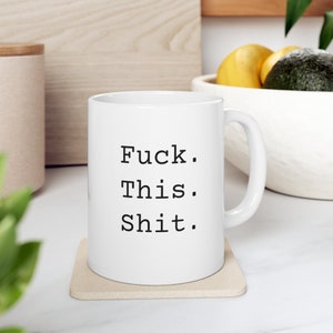Funny Profanity Coffee Mug, Swear Words Mug, Cursing Mug for Coffee Lovers, Sarcastic Gift for Friends, Rude Office Mug, Gag Gift for Adults