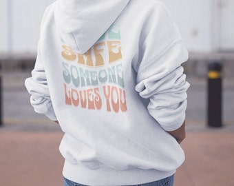 Gift for Girlfriend Drive Safe Someone Loves You Hoodie Gift for Her Retro Shirt Gift for her Self Love Gift Kindness Shirt