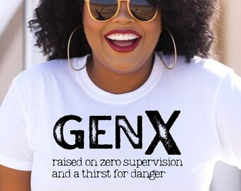 XL SIZES Funny Gen X T-Shirt: Raised on Zero Supervision - Sarcastic Tee