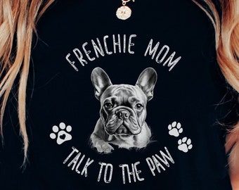 Frenchie Mom T-Shirt: French Bulldog Lover Gift