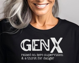 Funny Gen X T-Shirt: Sarcastic Humor, Zero Supervision