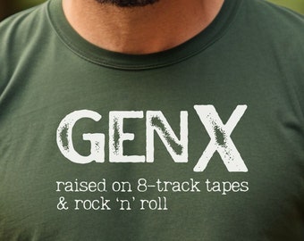 Gen X T-Shirt: Raised on 8-Track Tapes & Rock n Roll