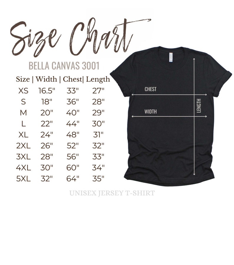 May include: Size chart for Bella Canvas 3001 unisex jersey t-shirts. The chart shows the width, chest, and length measurements in inches for sizes XS to 5XL.