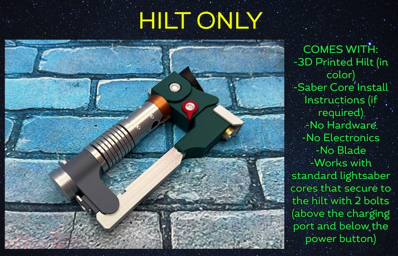 May include: A 3D-printed lightsaber hilt in green, silver, and orange, with the text "HILT ONLY." The image includes a list of what comes with the hilt, including install instructions and compatibility details.