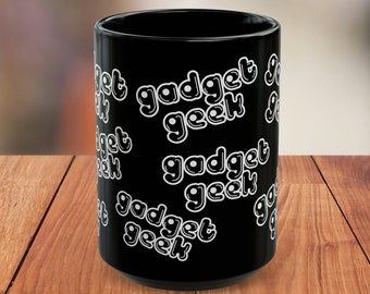 Gadget Geek Coffee Mug Gift For Computer Geek Internet Coffee Cup For Gamers Mug Gadget Geek Black Nerd Mug