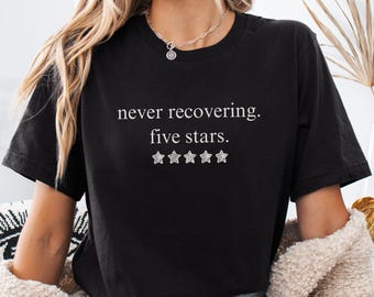 Funny Book Lover T-Shirt: Never Recovering Five Stars - Bookish Reader Tee