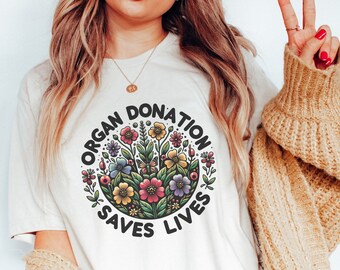 Organ Donation Saves Lives T-Shirt: Floral Bella Canvas Tee