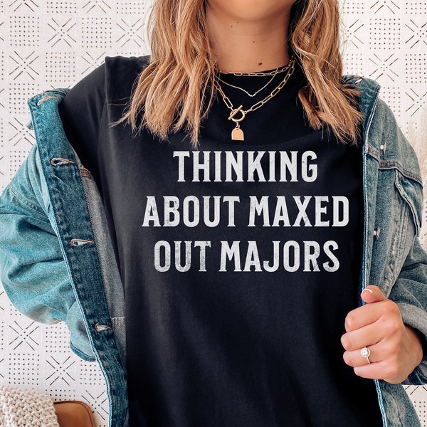 Thinking About Maxed Out Majors Funny Las Vegas Casino Gambling Slot Machine T-Shirt