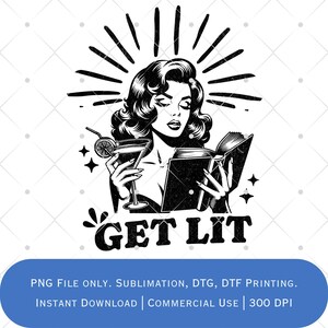 以下が含まれることがあります： カクテルと本を持った女性の白黒のイラスト。女性のすぐ下に「GET LIT」という文字があります。