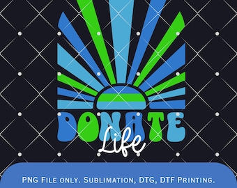 Donate Life PNG: Sublimation & DTG Digital Download