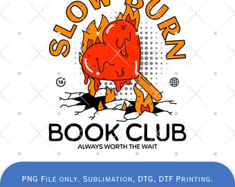 Slow Burn Book Club PNG: Romance Sublimation Design (Digital Download)