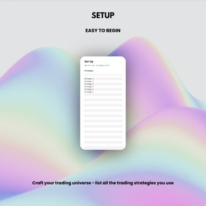 May include: A white phone screen with the text "Set-Up" and a list of trading strategies. The text "Craft your trading universe - list all the trading strategies you use" is below the phone screen.