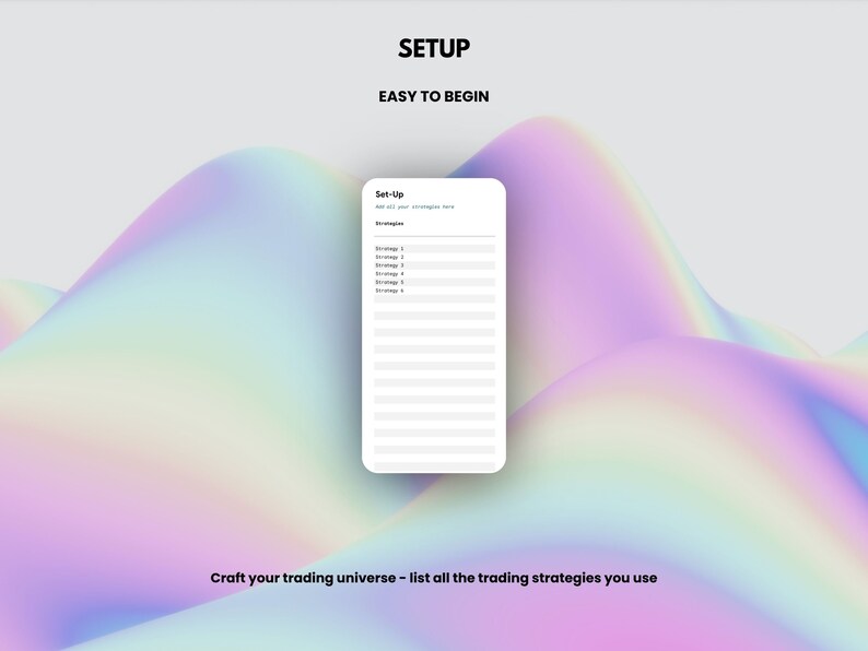 May include: A white phone screen with the text "Set-Up" and a list of trading strategies. The text "Craft your trading universe - list all the trading strategies you use" is below the phone screen.