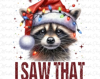 Christmas Raccoon I Saw That Png, Christmas Season Png, Feral Girl png, Christmas Raccoon Png, Merry Christmas Png, Retro Christmas Png