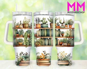 Books and Plants 40oz Tumbler Png, Book Lovers Tumbler 40oz Png, Plants 40oz Tumbler Wrap, Books 40oz Quencher Tumbler, Plant Lovers Tumbler