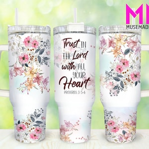Trust in the Lord 40oz Tumbler Png, Bible Verse Tumbler 40oz Png, Christian 40oz Tumbler Wrap, Religious 40oz Quencher Tumbler