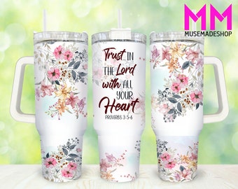 Trust in the Lord 40oz Tumbler Png, Bible Verse Tumbler 40oz Png, Christian 40oz Tumbler Wrap, Religious 40oz Quencher Tumbler