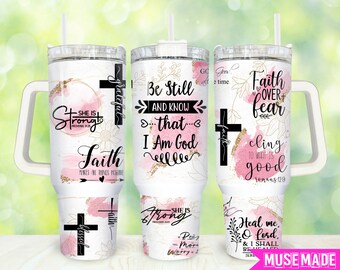 Faith Affirmations  40oz Tumbler Png, God Quotes Tumbler 40oz Png, Christian 40oz Tumbler Wrap, Bible Verse 40oz Quencher Tumbler
