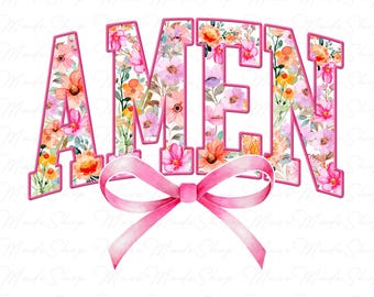 Amen Bow Png, Floral Amen Png, Jesus Easter Png, Amen Coquette Bow Png, Easter Christian Png, EasterPng, Floral Spring Png, Bible Verse Png