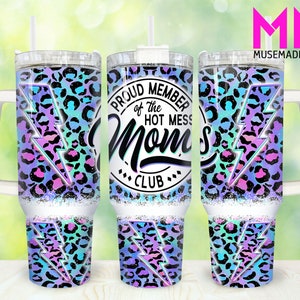 Hot Mess Moms Club 40oz Tumbler Png, Leopard Mom Tumbler 40oz Png, Floral Mom 40oz Tumbler Wrap, Mothers Day 40oz Quencher Tumbler