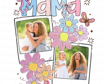 Custom Floral Mama Photo Png, Mama with Picture Png, Custom Mom Photo png, Floral Mom Png, Mom Life Png, Mothers Day Png, Mothers Day Gift