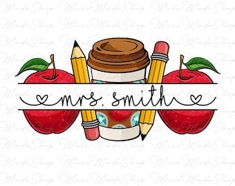 Custom Name Teacher Png, Teach Name Frame Png, Teacher Pencil Apple Coffee Rule Frame Name Png, Teacher Life png, Custom Name Png