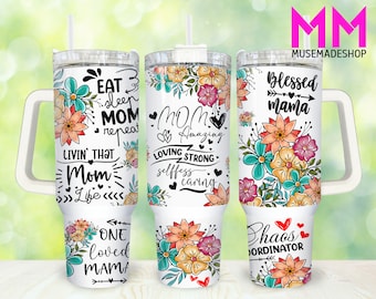Floral Mom 40 Unzen Becher Png, Mom Zitate Tumbler 40 Unzen Png, Floral Mom 40 Unzen Tumbler Wrap, Muttertag 40 Unzen Quencher Tumbler, Mom Tumbler