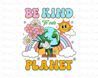 May include: A retro-style illustration of a smiling Earth holding a bouquet of flowers with the text "Be Kind To Our Planet" in colorful, stylized letters.