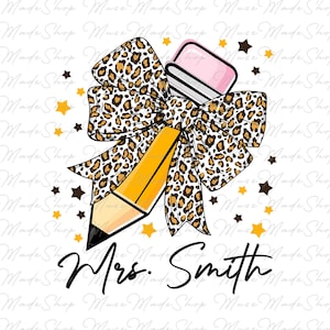 Custom Coquette Bow Pencil Png, First Day of School Png, Leoapard Teacher Png, Back to School Png, Teacher Appreciation, Teacher Life Png