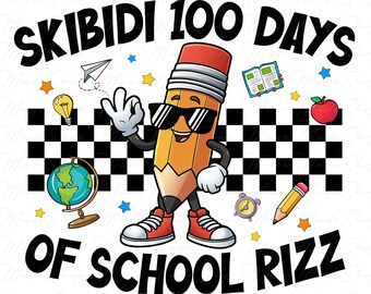 100 days of school Png, Happy 100 Days Of School Png, 100 Days Skibidi Rizz Png, Teacher 100 Days Png, Teacher Png, 100th Day of School Png