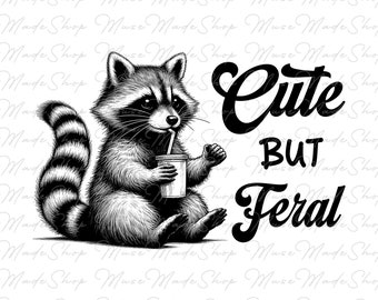 Cute But Feral Png, Funny raccoon Png, Feral Shirt Png, Raccoon shirt design, Funny Quote Png, Raccoon Png, Retro Png, Sarcastic Png