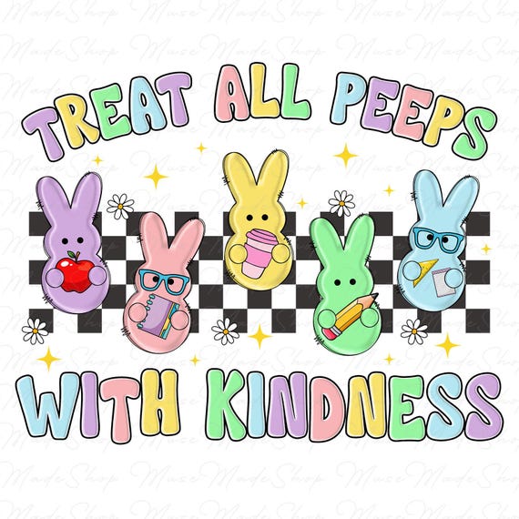 Treat All Peeps with Kindness Png, Teacher Easter Png, Easter Teacher Png, Easter Bunny Png, Easter Vibes Png,Trendy Easter Png,Happy Easter