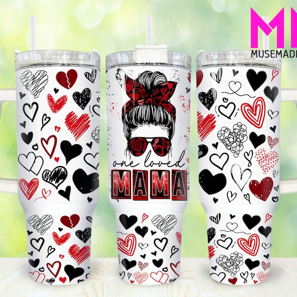 One Loved Mama 40oz Tumbler Png, Happy Valentines Day Tumbler 40oz Png, Couple Love 40oz Tumbler Wrap, Valentines 40oz Quencher Tumbler