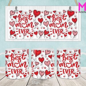 Best Mom Ever 3D Inflated Mug Wrap, Mama 11oz Mug Template, Mom Heart 11oz Mug Png, Mothers Day Coffee Mugs Png, Best Mom 3D Puff Mug Wrap