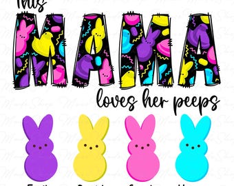 This Mama loves her peeps Png, Mama Easter Png, Mother's Day Shirt Png, Happy Mother's Day Png, Mom Png, Easter Day Png, Retro Easter Png