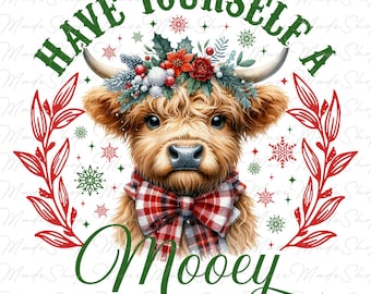 May include: A cute Highland cow with a red and white plaid bow and a wreath of holly and berries on its head. The cow is surrounded by snowflakes and the text "Have Yourself a Mooey Little Christmas".