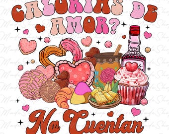 Calorias de amor No Cuentan Png, Concha Valentine's Day Shirt Png, Candy Valentines Png, Valentine Png, Mexican Valentine Png,Valentines Day