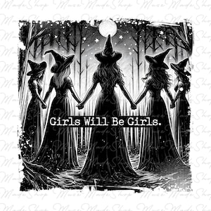 Girls Will Be Girls Witch Png, Funny Witch Png, Halloween Women Png, Witchy Vibes Png, Halloween Girls Png, Witches Halloween, Digital File